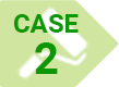 CASE 2